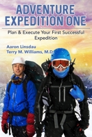 Adventure Expedition One: Plan & Execute Your First Successful Expedition 1944986529 Book Cover