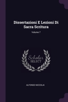 Dissertazioni E Lezioni Di Sacra Scritura; Volume 7 1378329376 Book Cover