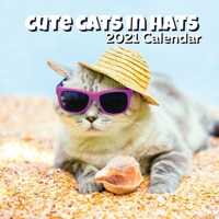 Cute Cats in Hats Calendar 2021: Funny Cat Lover Gifts B08L47RWSL Book Cover