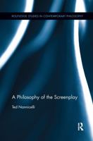 A Philosophy of the Screenplay 1138210218 Book Cover