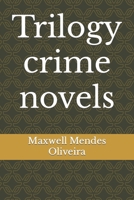 Trilogy crime novels B0BMSVSNBN Book Cover