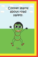 Conner learns about road safety (Exploring the ABCs: Engaging Alphabet Adventure Series) B0B4SPLSRZ Book Cover