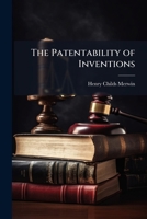The patentability of inventions. 1176329367 Book Cover