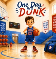 One Day He'll Dunk B0H82RPVRV Book Cover