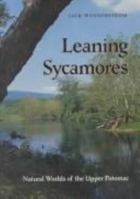 Leaning Sycamores: Natural Worlds of the Upper Potomac 0801851890 Book Cover