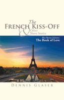 The French Kiss-Off & Other Short Stories: Plus Bonus Volume: The Book of Love 1499006667 Book Cover
