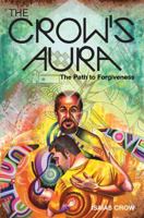 The Crow's Aura: The Path to Forgiveness 0998970107 Book Cover
