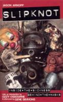 Slipknot: Inside The Sickness, Behind The Masks 1785035843 Book Cover