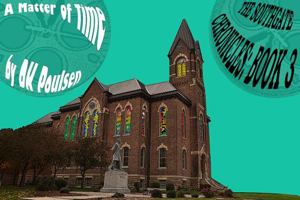 A Matter of Time: The Southgate Chronicles: Book 3 1734915420 Book Cover