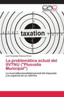 La problemática actual del IIVTNU ("Plusvalía Municipal"): La inconstitucionalidad parcial del Impuesto y la urgencia de su reforma 6202126299 Book Cover