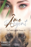 Âme d'argent tome 3 : La Louve Peinte 2492923363 Book Cover