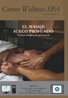 EL MASAJE SUECO PROFUNDO: Técnicas europeas de quiromasaje (CURSOS DE MASAJE WELLNESS-SPA) (Spanish Edition) B0DFP2W22J Book Cover