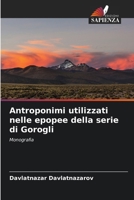 Antroponimi utilizzati nelle epopee della serie di Gorogli (Italian Edition) 6207969804 Book Cover