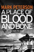 A Place of Blood and Bone 1409132552 Book Cover