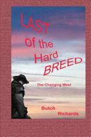 Last of the Hard Breed: The Changing West 1521830851 Book Cover