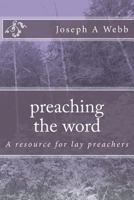 Preaching the Word : A Resource for Lay Preachers 1987546997 Book Cover