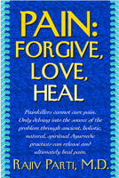 Pain: Forgive, Love, Heal 1591203554 Book Cover