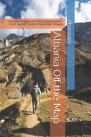 Albania Off the Map: Intimate Portraits of a Rising Destination - From Secret Coves to Mountain Villages (Travel Guides) B0GHRLKNHM Book Cover