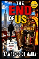 THE END OF US: A Cole Sudden C.I.A. Action Thriller (Cole Sudden C.I.A. Thriller) B084DLPFXT Book Cover