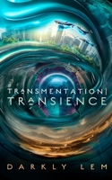 Transmentation | Transience: Or, an Accession to the People's Council for Nine Thousand Worlds (The Formation Saga) B0D7J5VTBY Book Cover