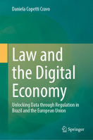 Law and the Digital Economy: Unlocking Data through Regulation in Brazil and the European Union 3032366712 Book Cover