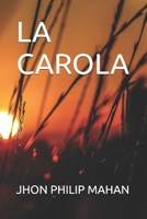 LA CAROLA (Spanish Edition) B0DFTRVVKQ Book Cover