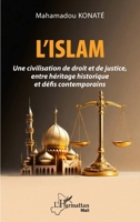 L'Islam: Une civilisation de droit et de justice, entre héritage historique et défis contemporains (Harmattan Mali) (French Edition) 2336606305 Book Cover