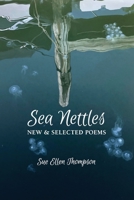 Sea Nettles: New & Selected Poems 1736416855 Book Cover
