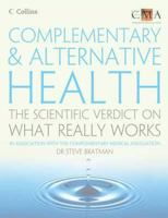 Complementary & Alternative Health: The Scientific Verdict On What Really Works 0007235119 Book Cover