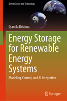 Energy Storage for Renewable Energy Systems: Modeling, Control, and AI Integration (Lecture Notes in Energy, 48) 3032195888 Book Cover