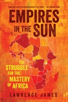 Empires in the Sun: The Struggle for the Mastery of Africa 1681777312 Book Cover