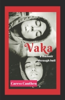 Vaka: A memoir through hell 108936718X Book Cover