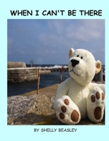 When I Can't Be There 1987741609 Book Cover