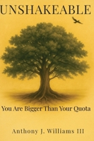 Unshakeable : You Are Bigger Than Your Quota 1734422661 Book Cover