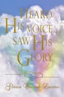 Heard His VoiceSaw His Glory 1434910067 Book Cover