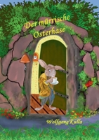 Der mürrische Osterhase - Eine Geschichte zum Osterfest: Für Kinder ab 5 Jahren und Erstleser*innen 3753427497 Book Cover