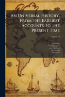 An Universal History, from the Earliest Accounts to the Present Time, Volume 18 1245100742 Book Cover