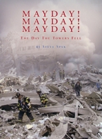 Mayday! Mayday! Mayday!: The Day the Towers Fell 1413427707 Book Cover