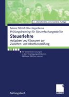 Steuerlehre: Aufgaben Und Klausuren Zur Zwischen- Und Abschlussprufung Mit Kostenlosen Losungen Zu Den Veranlagungszeitraumen 2003 Und 2004 Im Internet 3409217576 Book Cover