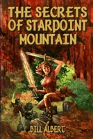The Secrets of Starpoint Mountain 143570486X Book Cover