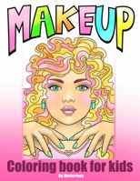 Makeup coloring book for kids: Hours of fun coloring the hair, nails and makeup on cute girls B0CHG6VZJT Book Cover