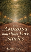 The Amazons and Other Love Stories B0H7T3KQJN Book Cover