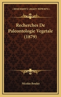 Recherches De Paleontologie Vegetale (1879) 1160240035 Book Cover