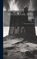 Mysterium, 1892-1893 1022711512 Book Cover