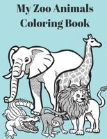 My Zoo Animals Coloring Book: Zoo Animals Coloring Book Fun 1721970452 Book Cover