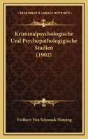 Kriminalpsychologische Und Psychopathologigische Studien (1902) 1160127700 Book Cover