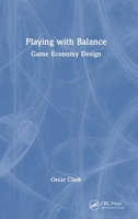 Playing with Balance: Game Economy Design 1032971606 Book Cover