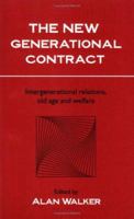 The New Generational Contract: Intergenerational Relations And The Welfare State 1857282124 Book Cover