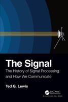 The Signal: The History of Signal Processing and How We Communicate 0367225611 Book Cover