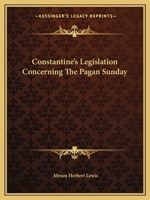 Constantine's Legislation Concerning The Pagan Sunday 1425358985 Book Cover